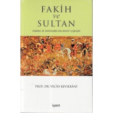 İşaret Yayınları Fakih ve Sultan : Osmanlı ve Safevilerde Din Devlet Ilişkisi