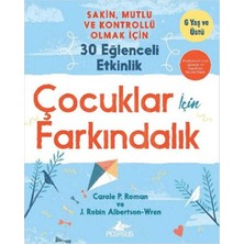 Pegasus Yayınları Çocuklar Için Farkındalık: Sakin Mutlu ve Kontrollü Olmak Için 30 Eğlenceli Etkinlik