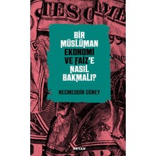 Beyan Yayınları Bir Müslüman Ekonomi ve Faiz’e Nasıl Bakmalı?
