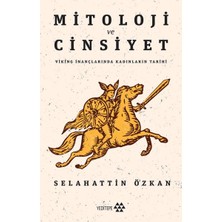 Yeditepe Yayınevi Mitoloji ve Cinsiyet - Viking Inançlarında Kadınların Tarihi