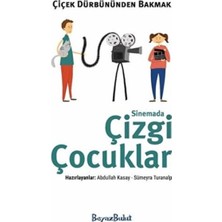 Beyaz Bulut Kitap Çiçek Dürbününden Bakmak - Sinemada Çizgi Çocuklar