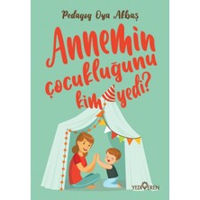 Yediveren Annemin Çocukluğunu Kim Yedi?