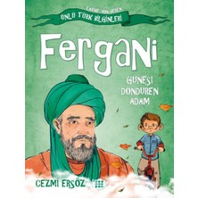 Dokuz Çocuk Yayınları Tarihe Yön Veren Ünlü Türk Bilginleri - Fergani - Güneşi Döndüren Adam