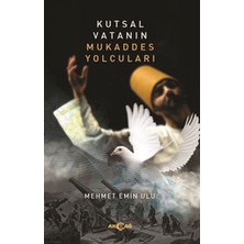 Akçağ Yayınları Kutsal Vatanın Mukaddes Yolcuları
