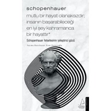 Destek Yayınları Schopenhauer-Mutlu Bir Hayat Olanaksızdır; Insanın Başarabileceği En Iyi Şey Kahramanca Bir Hayattır