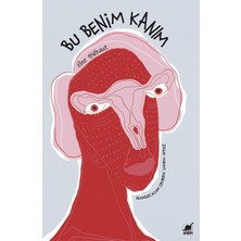 Ayrıntı Yayınları Bu Benim Kanım - Âdetin Kısa Hikâyesi Yaşayan Kadınlar ve Yaratan Erkeklerden