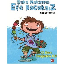 Beyaz Balina Yayınları Şaka Makinesi Efe Bacaksız - 1 O Ben Değildim Ki!