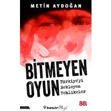 İnkılap Kitabevi Bitmeyen Oyun - Türkiyeyi Bekleyen Tehlikeler