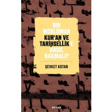 Beyan Yayınları Bir Müslüman Kur’an ve Tarihsellik’e Nasıl Bakmalı?
