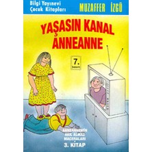 Bilgi Yayınevi Yaşasın Kanal Anneanne Anneannemin Akıl Almaz Maceraları 3. Kitap