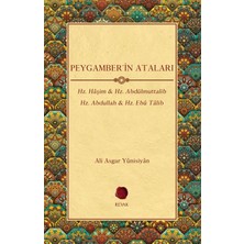 Revak Kitabevi Peygamber'in Ataları - Hz. Haşim, Hz. Abdülmuttalib , Hz. Abdullah, Hz. Ebu Talib