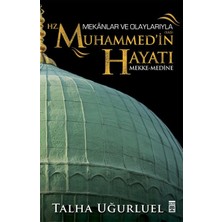 Timaş Tarih Mekanlar ve Olaylarıyla Hz. Muhammedin Hayatı