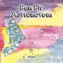 Teleskop Ben Bir Astronotum - Meslekler Serisi