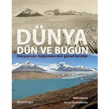 Domingo Yayınevi Dünya Dün ve Bugün  Dünyamızın Değişimine Dair Görsel Kanıtlar