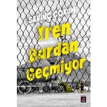Kapı Yayınları Tren Burdan Geçmiyor