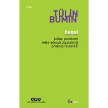 Yapı Kredi Yayınları Hegel / Bilinç Problemi, Köle-Efendi Diyalektiği, Praksis Felsefesi