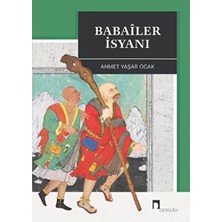 Dergah Yayınları Babaîler Isyanı Aleviliğin Tarihsel Altyapısı Yahutanadolu'da Islâm-Türk Heterodoksisinin Teşekkülü