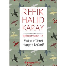 İnkılap Kitabevi Memleket Yazıları 17 - Sulhte Cimri Harpte Müsrif