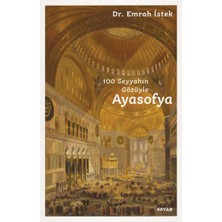 Beyan Yayınları 100 Seyyahın Gözüyle Ayasofya
