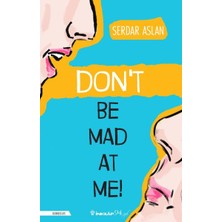 İnkılap Kitabevi Don’t Be Mad At Me!