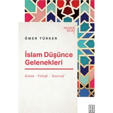 Ketebe Yayınları Islam Düşünce Gelenekleri - Kelam-Felsefe-Tasavvuf