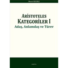 Araştırma Yayınları Aristoteles Kategoriler 1 - Adaş, Anlamdaş ve Türev