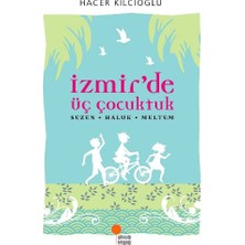 Günışığı Kitaplığı Izmirde Üç Çocuktuk Hacer - Haluk - Meltem