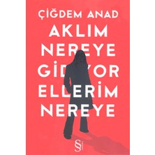 Everest Yayınları Aklım Nereye Gidiyor Ellerim Nereye