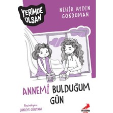 Erdem Yayınları Annemi Bulduğum Gün - Yerimde Olsan