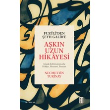 Ketebe Yayınları Fuzûli’den Şeyh Galib’e Aşkın Uzun Hikâyesi