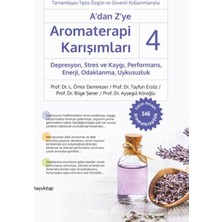Hayy Kitap A’dan Z’ye Aromaterapi Karışımları 4 Depresyon,stres ve Kaygı,performans,enerji, Odaklanma,uykusuzlu