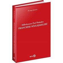 Beta Basım Yayım Milletlerarası Özel Hukukta Franchise Sözleşmeleri