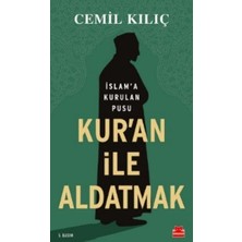 Kırmızı Kedi Yayınevi Kur'an Ile Aldatmak - Islam’a Kurulan Pusu