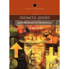 Külliyat Yayınları Ölümcül Şiddet  Baudrillard'ın Düşüncesi