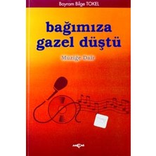 Akçağ Yayınları Bağımıza Gazel Düştü Müziğe Dair