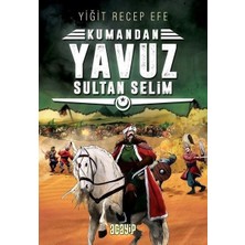Acayip Kitaplar Kumandan 4 - Yavuz Sultan Selim