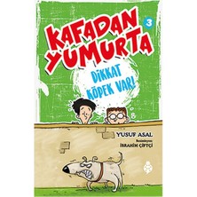 Uğurböceği Yayınları Kafadan Yumurta 3 - Dikkat Köpek Var!