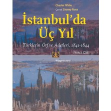 Kitap Yayınevi Istanbul’da Üç Yıl, Cilt 2 - Türklerin Örf ve Adetleri, 1841-1844
