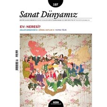 Yapı Kredi Yayınları Sanat Dünyamız Sayı: 197 Ev: Neresi?