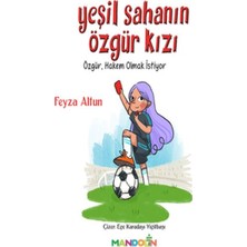 Mandolin Yayınları Yeşil Sahanın Özgür Kızı - Özgür, Hakem Olmak Istiyor