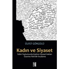 İz Yayıncılık Kadın ve Siyaset  Islam Toplumunda Kadının Siyasal Hakları Üzerine Fıkhi Bir Inceleme
