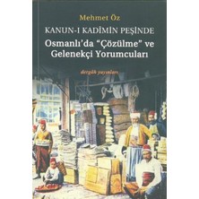 Dergah Yayınları Kanun-I Kadimin Peşinde - Osmanlıda Çözülme ve Gelenekçi Yorumcuları