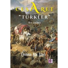 Efil Yayınevi Cesaret Türkler - Bir Anlatı