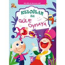 Timaş Çocuk Keloğlan ile Güle Oynaya