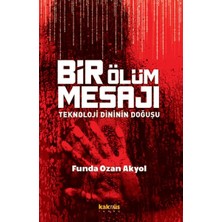 Kaknüs Yayınları Bir Ölüm Mesajı - Teknoloji Dininin Doğuşu