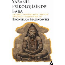 Kanon Historia Yabanıl Psikolojisinde Baba - Anaerkil Toplumlardaki Babalık” Düşüncesi Üzerine Bir Tez