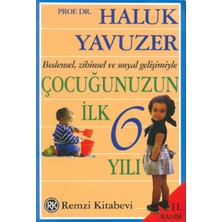 Remzi Kitabevi Bedensel, Zihinsel ve Sosyal Gelişimiyle Çocuğunuzun Ilk 6 Yılı
