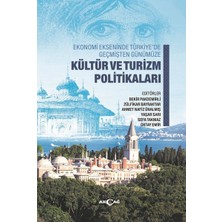 Akçağ Yayınları Ekonomi Ekseninde Türkiye’de Geçmişten Günümüze Kültür ve Turizm Politikaları