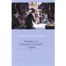Ketebe Yayınları Istanbul’un Iktisâdî ve Içtimâî Tarihi - I