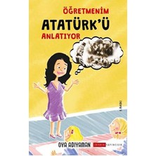 Zeyrek Yayıncılık Öğretmenim Atatürk'ü Anlatıyor